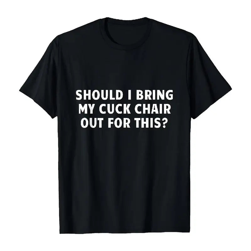 [100% Cotton] 100% Cotton 'S & 'S Short Funny 'Should I Bring My Cuck Chair' T-Shirt for Men & - 180g 100% Cotton Soft Breathable Black Humorous Novelty Tee - White Text Print Sizes S-XXXL - Perfect Gift for Dad, Husban,Men's,Regul,belle,pr,,jesus,tshirt,