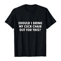 [100% Cotton] 100% Cotton 'S & 'S Short Funny 'Should I Bring My Cuck Chair' T-Shirt for Men & - 180g 100% Cotton Soft Breathable Black Humorous Novelty Tee - White Text Print Sizes S-XXXL - Perfect Gift for Dad, Husban,Men's,Regul,belle,pr,,jesus,tshirt,