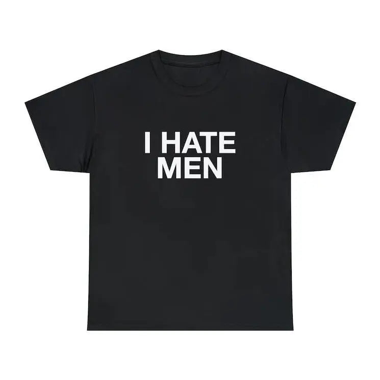 Customized Menswear Short-Sleeve Round Neck Casual Print T-Shirt for Men - Western Funny "I Hate Men" Quote, It Girl Meme Viral Edgy Sassy Sarcastic Chaotic Witty Unhinged Slogan Top