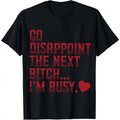 Men's 100% Pure Cotton Short-Sleeve Round Neck Slogan T-Shirt - Customizable Unisex "Go Disappoint The Next 1" Graphic Print, Soft All-Seasons Streetwear Top, Machine Washable, Machine Wash