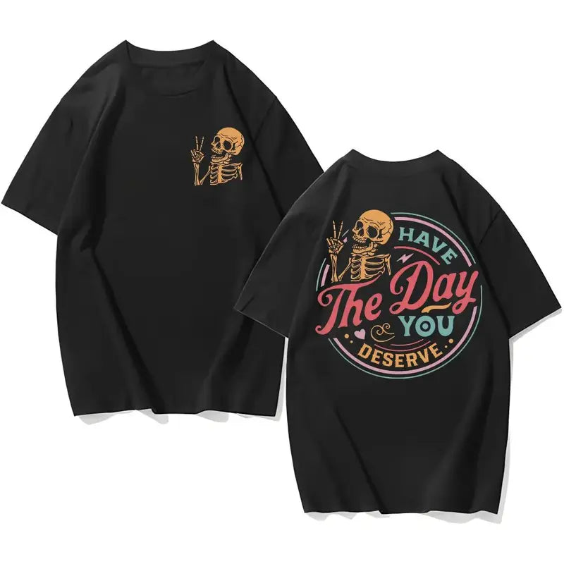 Men's Customized Pure Cotton Printed T-Shirt - Menswear Top, Short-Sleeve Round Neck, Sarcastic Skeleton "Have The Day You Deserve" Design, Kindness Gift