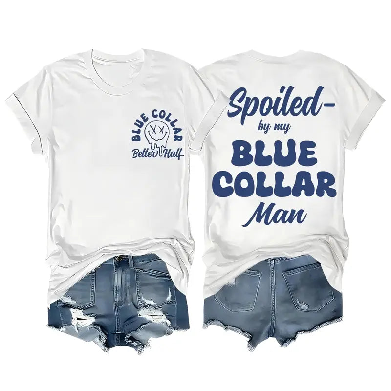 Spoiled by My Blue Collar Man Shirt Funny Blue Collar Better 2-side Shirt UnisexVintageTee CoolTshirtVintageTee CoolTshirt,Men's