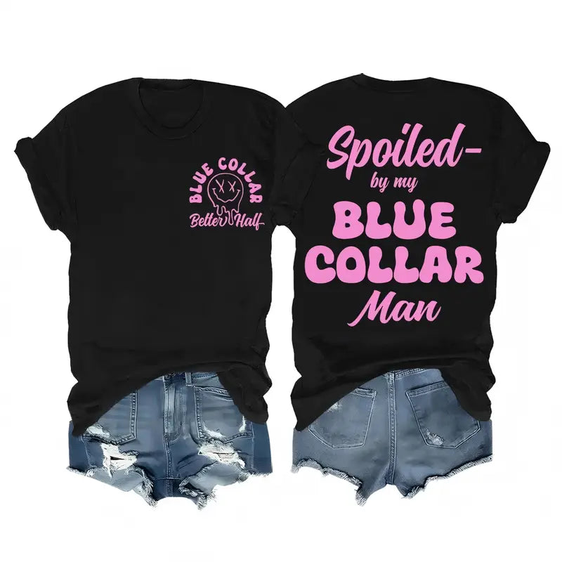 Spoiled by My Blue Collar Man Shirt Funny Blue Collar Better 2-side Shirt UnisexVintageTee CoolTshirtVintageTee CoolTshirt,Men's