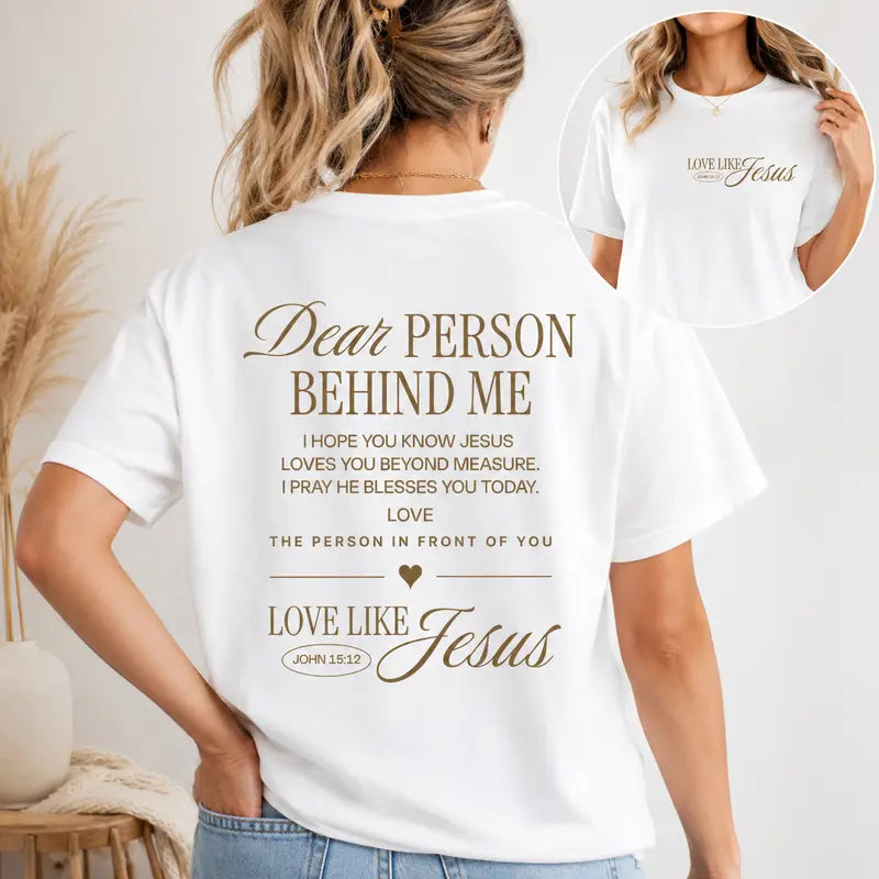 Men's Unisex Pure Cotton Casual Round Neck Slogan T-Shirt - Dear Person Behind Me, Love Like Jesus Religious Bible Verse Gift, Comfort Colors Crewneck, Grunge All-Seasons Casual T-Shirts Everyday Basics Top