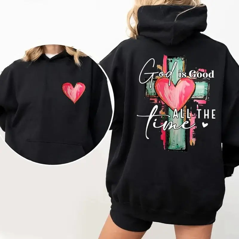 God Is Good All the Time Hoodie – 2-Sided Faith Graphic Sweatshirt T-shirt with Heart & Cross Design – Christian Comfort Wear, Faith Focused Fashion Lovers
